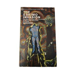 The Eskimo invasion by Hayden Howard - Ballantine books - first edition
